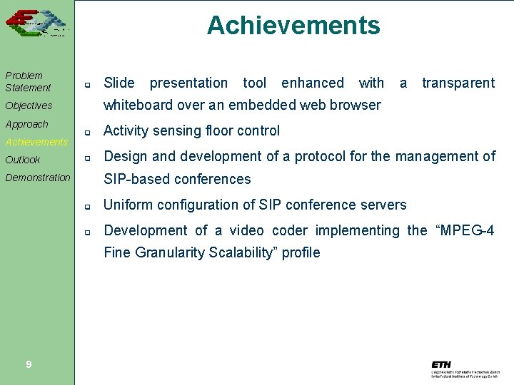 Achievements Problem Statement q Achievements Outlook presentation tool enhanced a transparent q Activity sensing