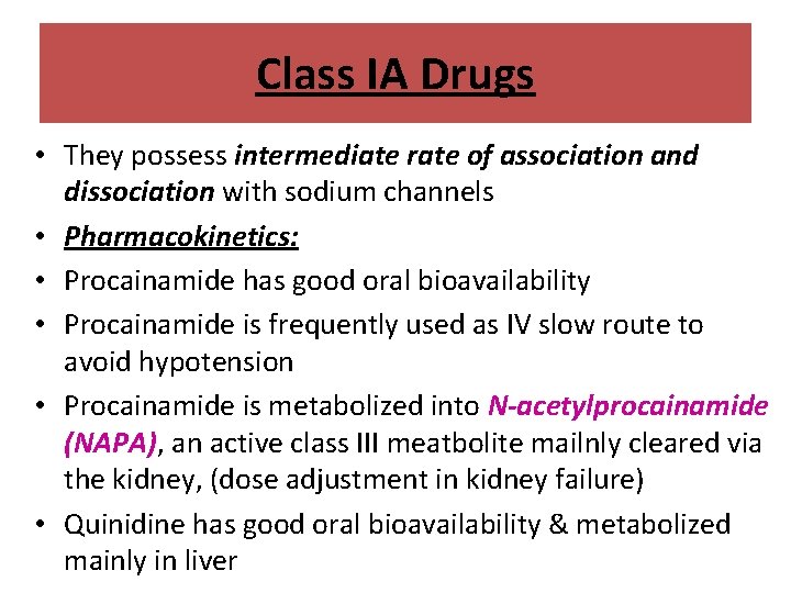 Class IA Drugs • They possess intermediate rate of association and dissociation with sodium