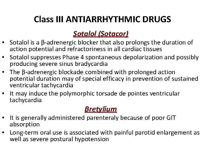 Class III ANTIARRHYTHMIC DRUGS Sotalol (Sotacor) • Sotalol is a β-adrenergic blocker that also
