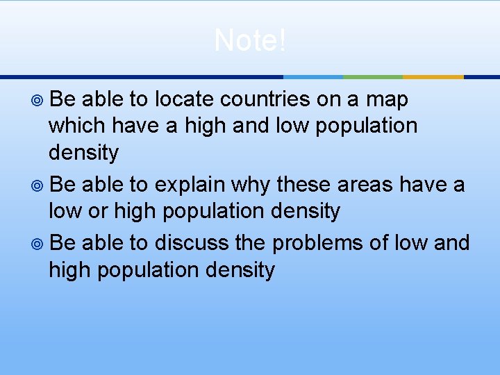 Note! ¥ Be able to locate countries on a map which have a high