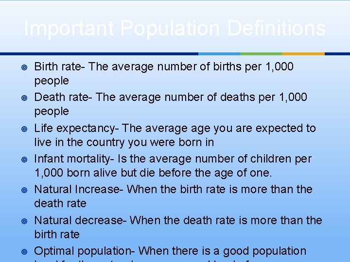 Important Population Definitions ¥ ¥ ¥ ¥ Birth rate- The average number of births
