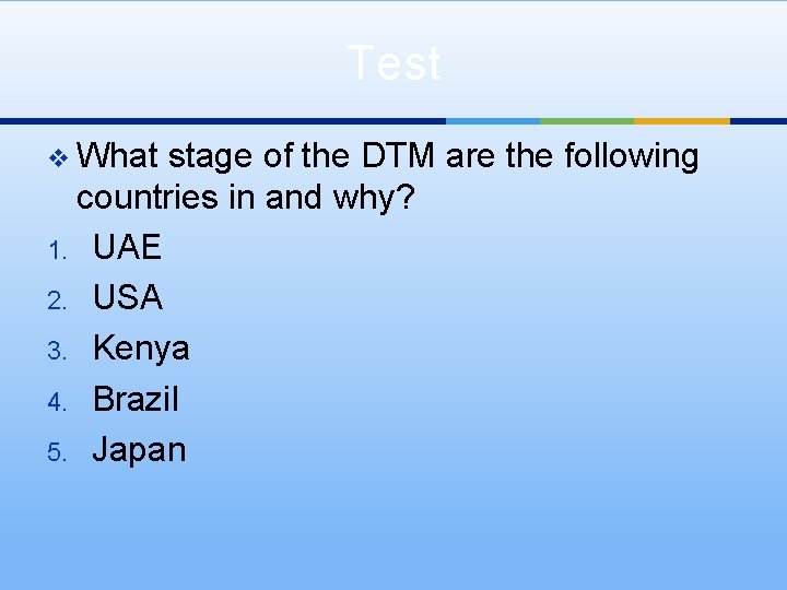 Test v What stage of the DTM are the following countries in and why?