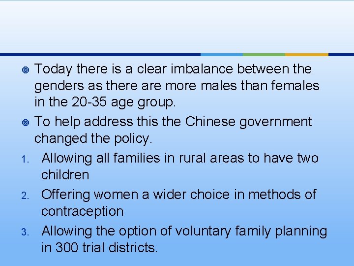 ¥ ¥ 1. 2. 3. Today there is a clear imbalance between the genders