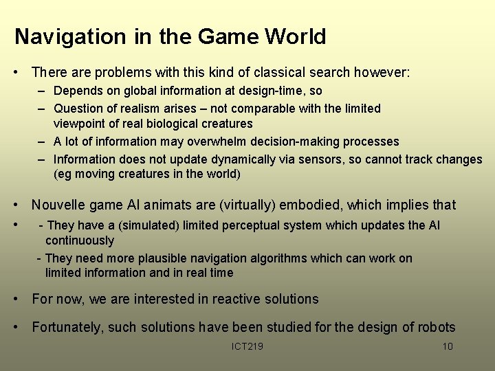 Navigation in the Game World • There are problems with this kind of classical