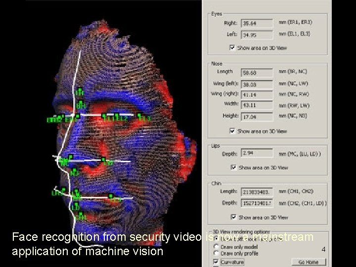 Face recognition from security video is now a mainstream application of machine vision ICT