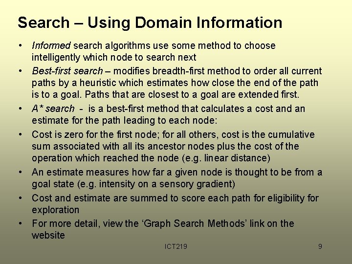 Search – Using Domain Information • Informed search algorithms use some method to choose