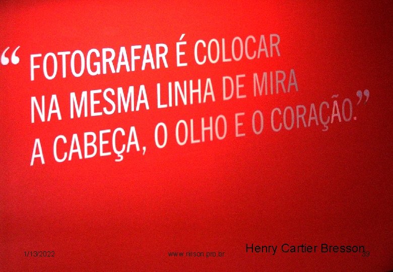 1/13/2022 www. nilson. pro. br Henry Cartier Bresson 39 