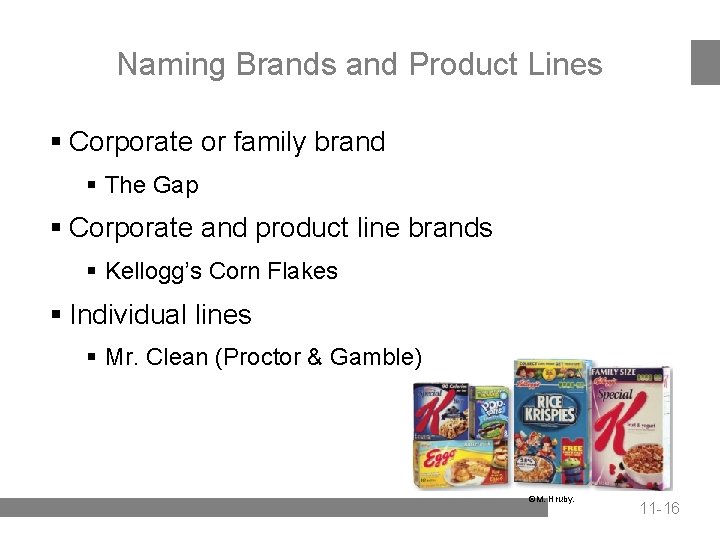 Naming Brands and Product Lines § Corporate or family brand § The Gap §