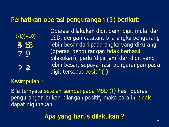 Perhatikan operasi pengurangan (3) berikut: (-1)(+10) 3 4 13 3 7 9 ? 4?