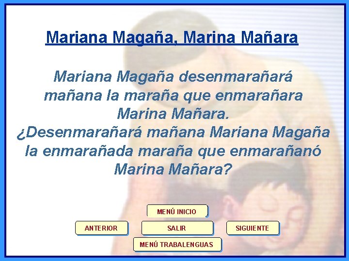 Mariana Magaña, Marina Mañara Mariana Magaña desenmarañará mañana la maraña que enmarañara Marina Mañara.