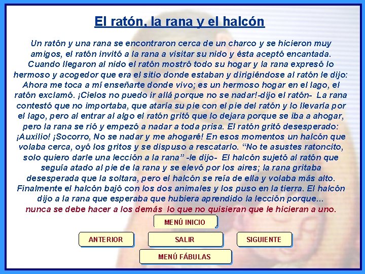 El ratón, la rana y el halcón Un ratón y una rana se encontraron