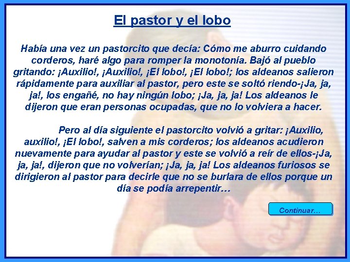 El pastor y el lobo Había una vez un pastorcito que decía: Cómo me