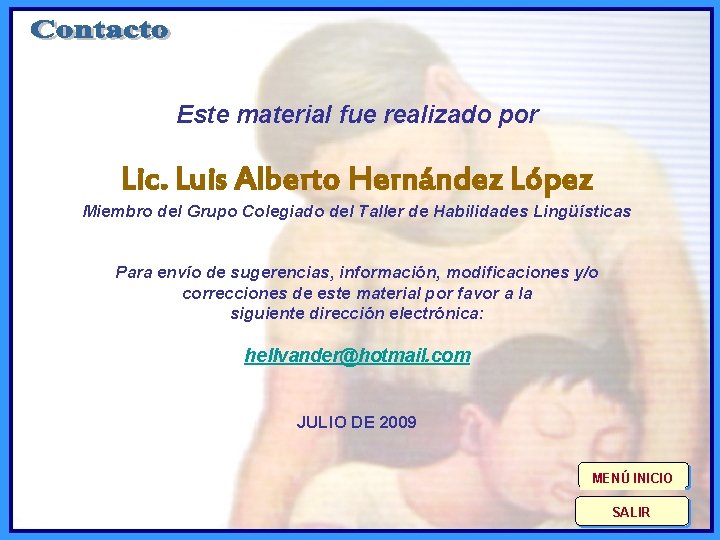 Este material fue realizado por Lic. Luis Alberto Hernández López Miembro del Grupo Colegiado