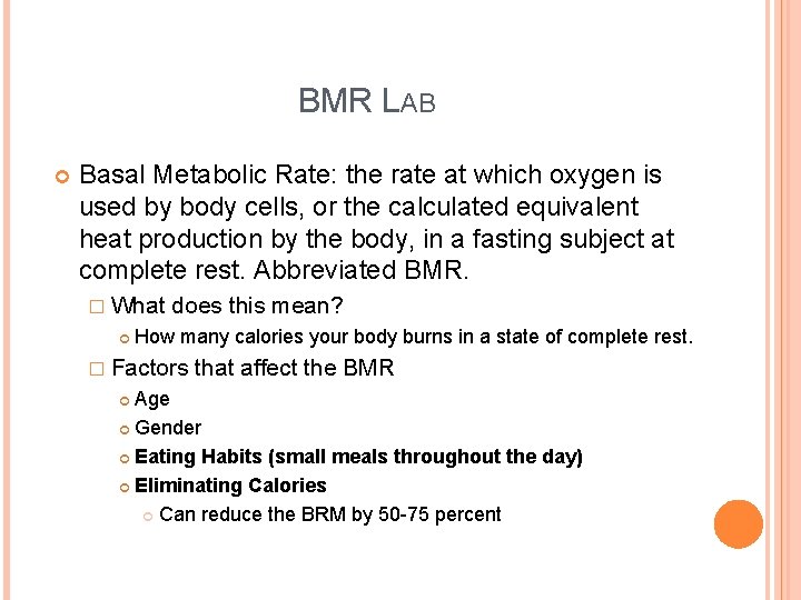 BMR LAB Basal Metabolic Rate: the rate at which oxygen is used by body