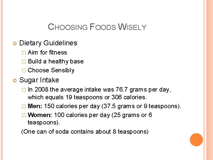 CHOOSING FOODS WISELY Dietary Guidelines � Aim for fitness � Build a healthy base