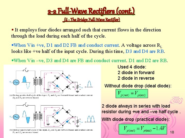 2 -2 Full-Wave Rectifiers (cont. ) (ii - The Bridge Full-Wave Rectifier) § It