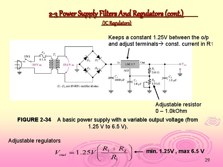 2 -3 Power Supply Filters And Regulators (cont. ) (IC Regulators) Keeps a constant