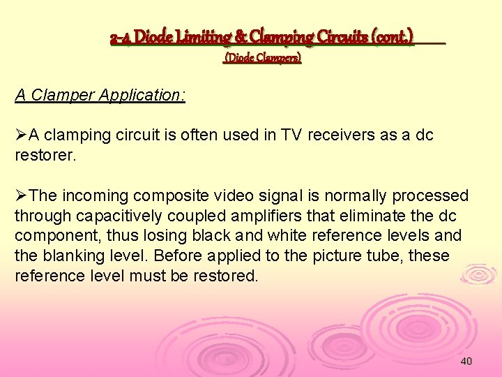 2 -4 Diode Limiting & Clamping Circuits (cont. ) (Diode Clampers) A Clamper Application: