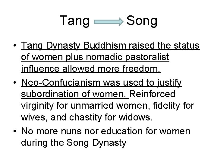Tang Song • Tang Dynasty Buddhism raised the status of women plus nomadic pastoralist