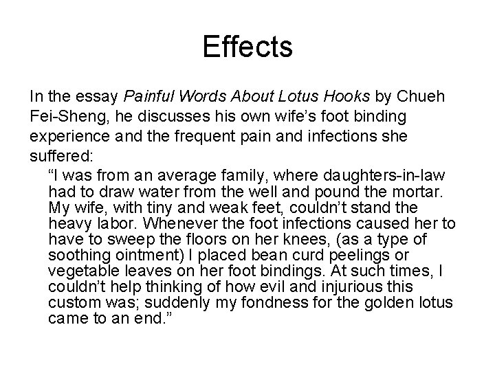 Effects In the essay Painful Words About Lotus Hooks by Chueh Fei-Sheng, he discusses