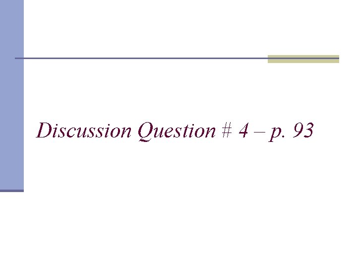 Discussion Question # 4 – p. 93 