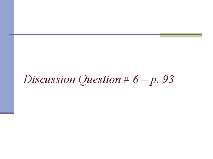 Discussion Question # 6 – p. 93 