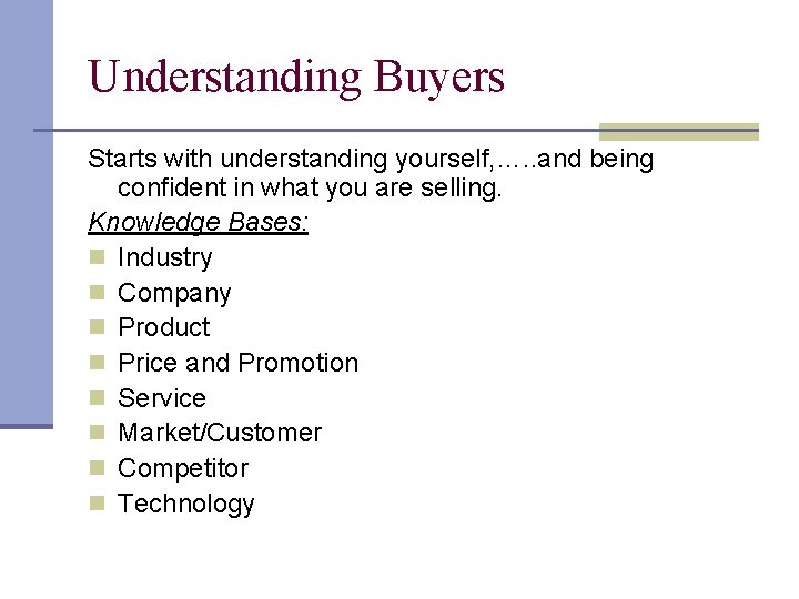 Understanding Buyers Starts with understanding yourself, …. . and being confident in what you