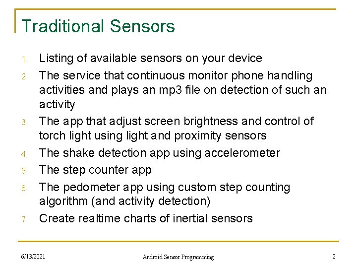 Traditional Sensors 1. 2. 3. 4. 5. 6. 7. Listing of available sensors on