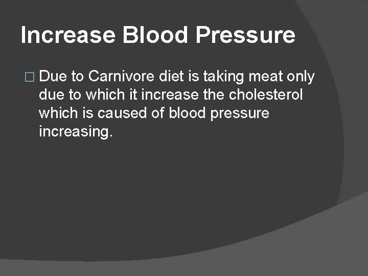 Increase Blood Pressure � Due to Carnivore diet is taking meat only due to