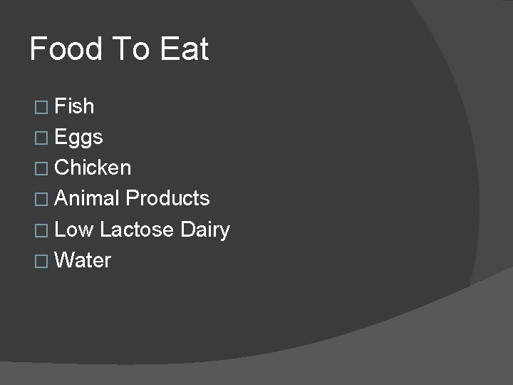 Food To Eat � Fish � Eggs � Chicken � Animal Products � Low