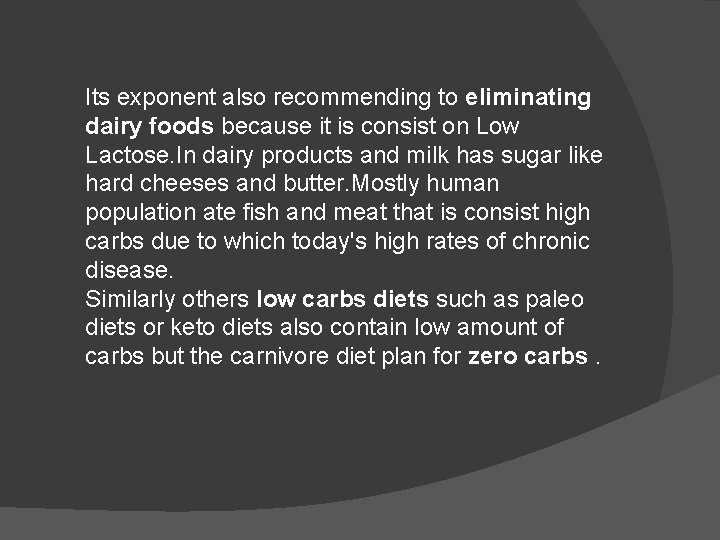 Its exponent also recommending to eliminating dairy foods because it is consist on Low