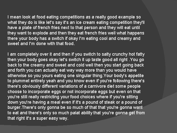 I mean look at food eating competitions as a really good example so what