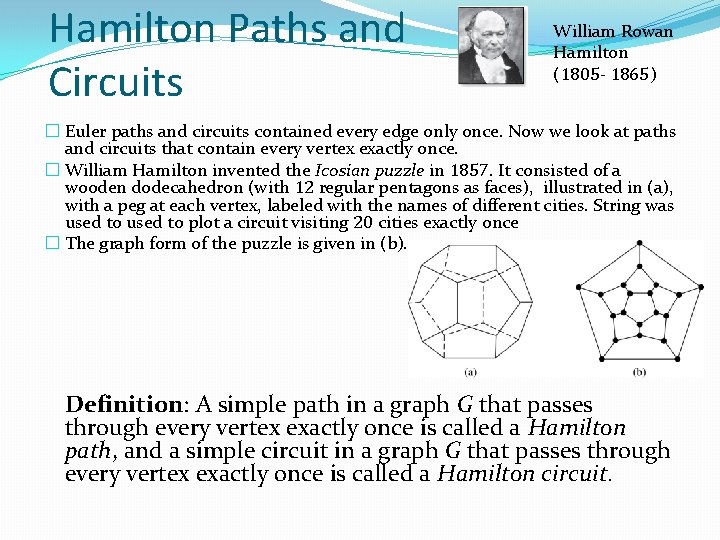 Hamilton Paths and Circuits William Rowan Hamilton (1805 - 1865) � Euler paths and