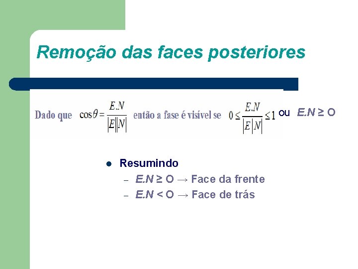 Remoção das faces posteriores ou E. N ≥ O l Resumindo – E. N