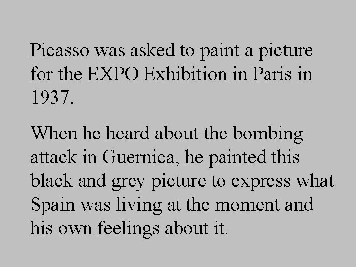 Picasso was asked to paint a picture for the EXPO Exhibition in Paris in