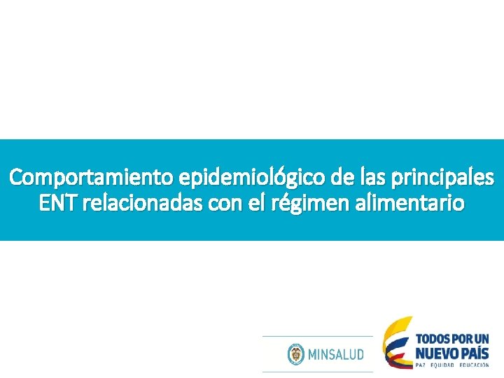 Comportamiento epidemiológico de las principales ENT relacionadas con el régimen alimentario 