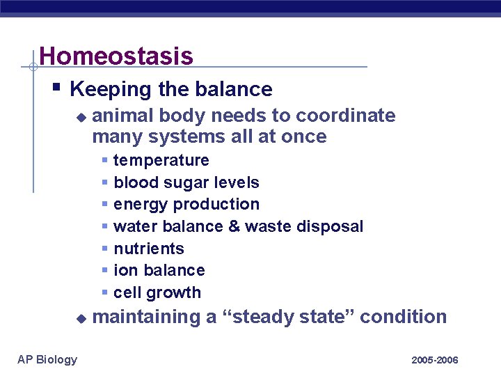 Homeostasis § Keeping the balance u animal body needs to coordinate many systems all