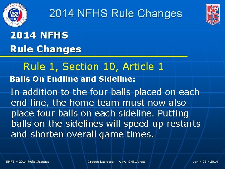 2014 NFHS Rule Changes Rule 1, Section 10, Article 1 Balls On Endline and