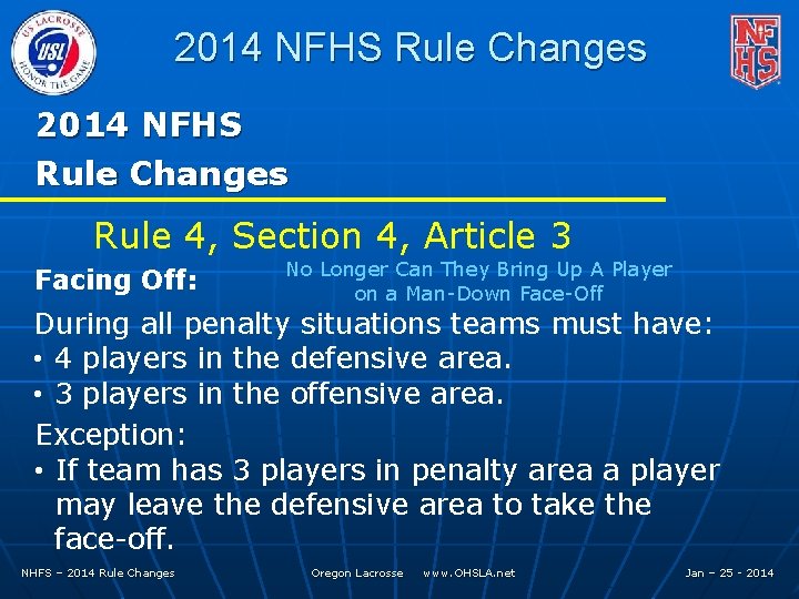 2014 NFHS Rule Changes Rule 4, Section 4, Article 3 Facing Off: No Longer