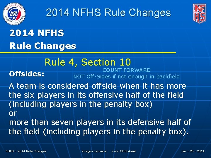 2014 NFHS Rule Changes Rule 4, Section 10 Offsides: COUNT FORWARD NOT Off-Sides if