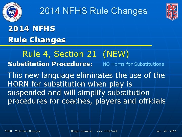 2014 NFHS Rule Changes Rule 4, Section 21 (NEW) Substitution Procedures: NO Horns for