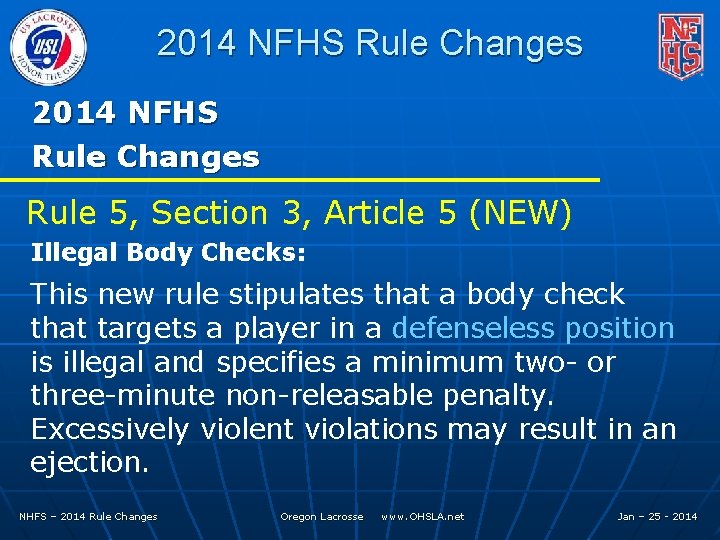 2014 NFHS Rule Changes Rule 5, Section 3, Article 5 (NEW) Illegal Body Checks: