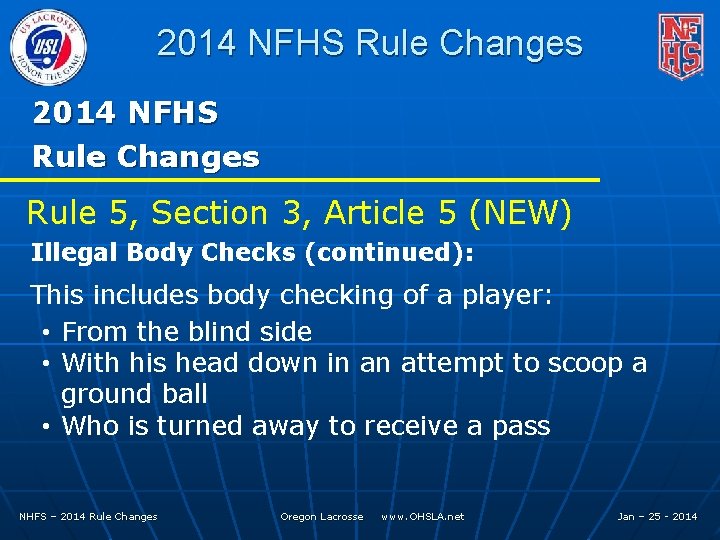 2014 NFHS Rule Changes Rule 5, Section 3, Article 5 (NEW) Illegal Body Checks