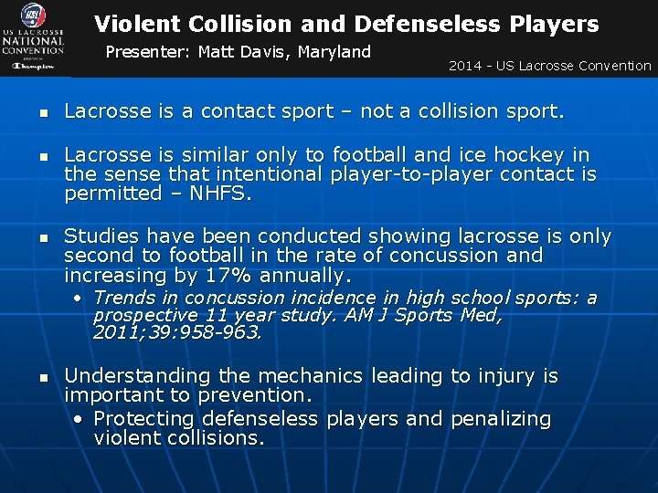 Violent Collision and Defenseless Players Presenter: Matt Davis, Maryland n n n 2014 -