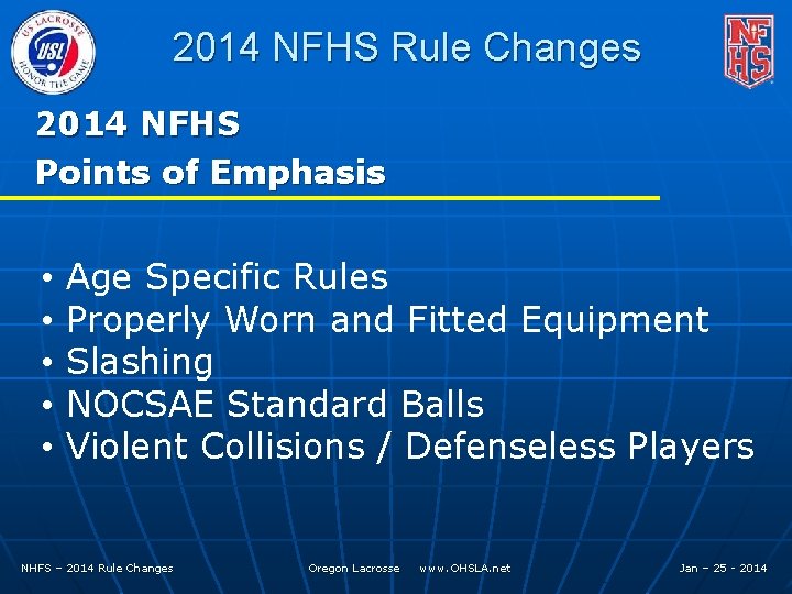 2014 NFHS Rule Changes 2014 NFHS Points of Emphasis • • • Age Specific