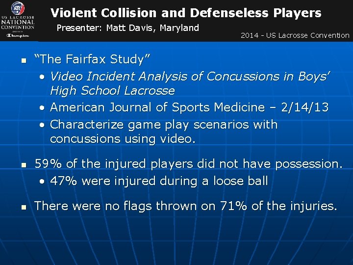 Violent Collision and Defenseless Players Presenter: Matt Davis, Maryland n n n 2014 -