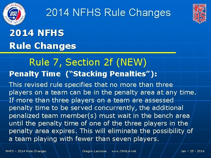 2014 NFHS Rule Changes Rule 7, Section 2 f (NEW) Penalty Time (“Stacking Penalties”):