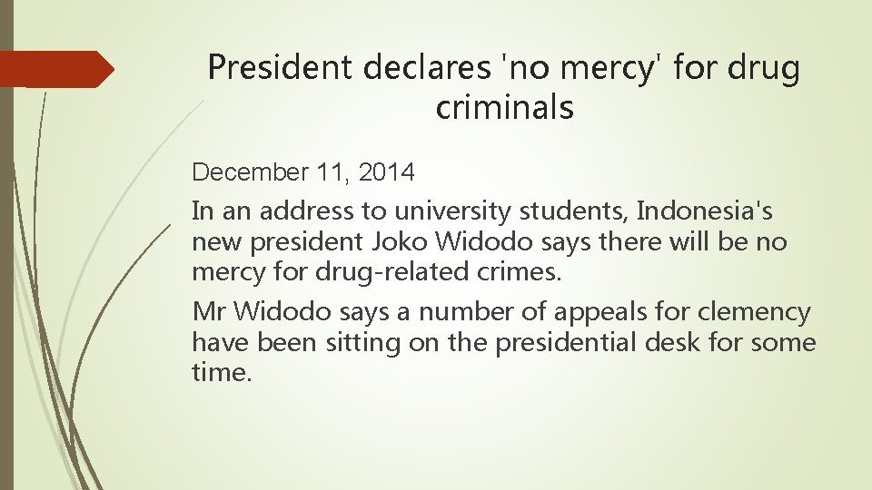 President declares 'no mercy' for drug criminals December 11, 2014 In an address to