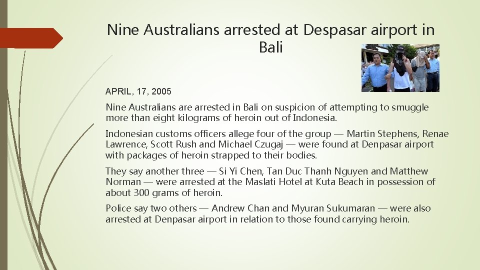 Nine Australians arrested at Despasar airport in Bali APRIL, 17, 2005 Nine Australians are