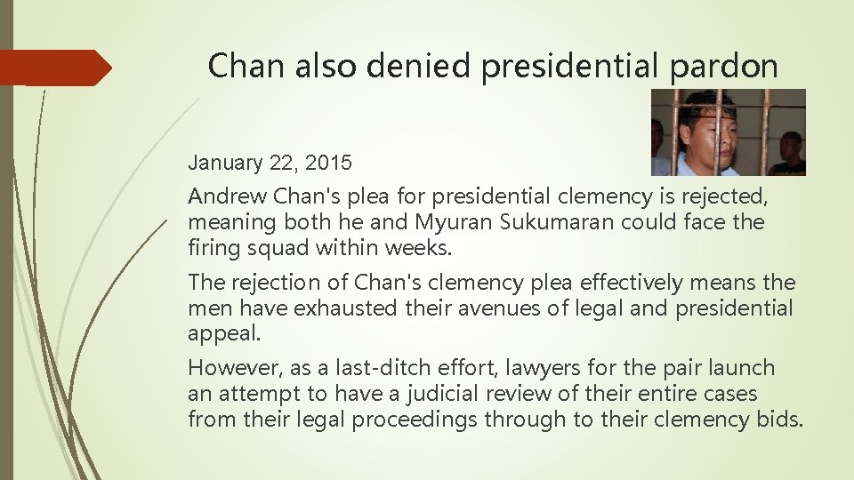 Chan also denied presidential pardon January 22, 2015 Andrew Chan's plea for presidential clemency
